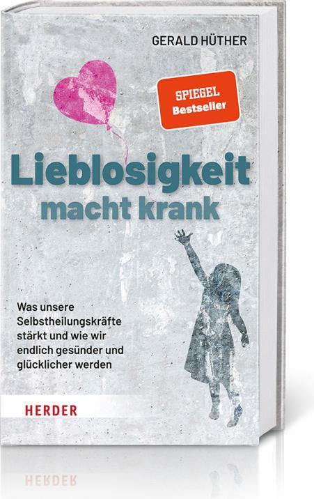 Image du produit Lieblosigkeit macht krank (Allemand, Gerald Hüther, 2021)