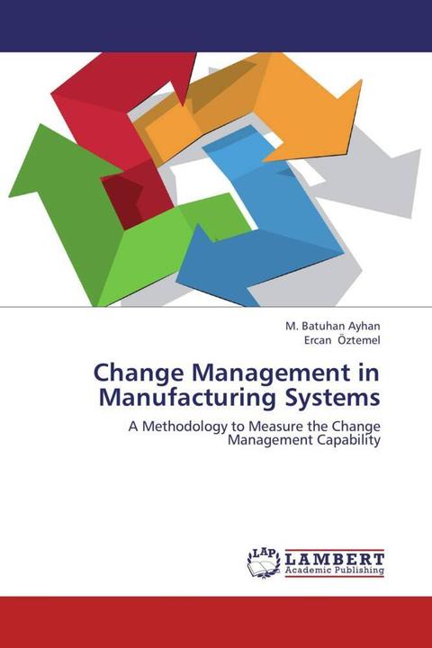 Energie-Label Change Management in Manufacturing Systems (M. Batuhan Ayhan, Ercan Öztemel, 2013)