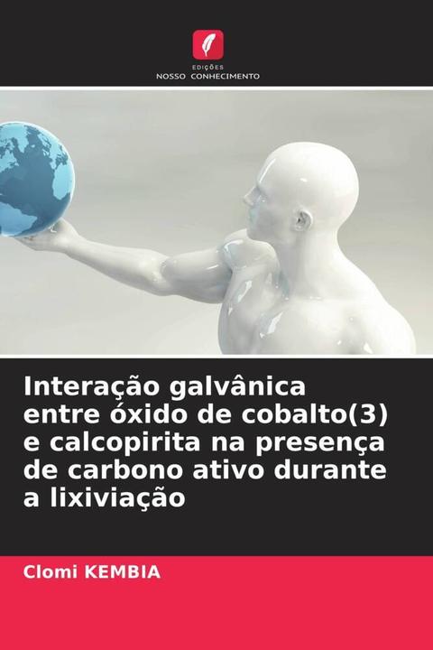 Image du produit Interação galvânica entre óxido de cobalto(3) e calcopirita na presença de carbono ativo durante a l (Clomi Kembia, 2022)