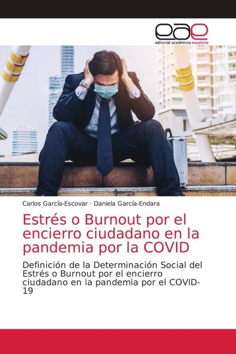 Actual product image Estrés o Burnout por el encierro ciudadano en la pandemia por la COVID (Daniela García-Endara, Carlos García-Escovar, 2021)