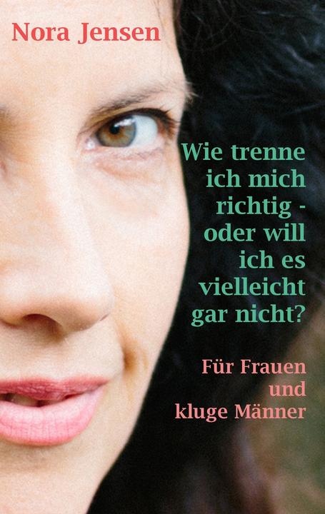 Image du produit Wie trenne ich mich richtig - oder will ich es vielleicht gar nicht? (Allemand, Nora Jensen, 2016)
