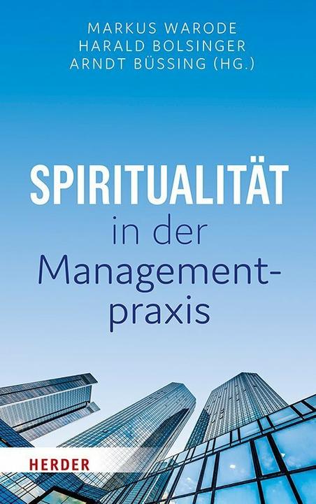 Produktbild Spiritualität in der Managementpraxis (Deutsch, Arndt Büssing, Markus Warode, Jürgen Zerth, 2019)