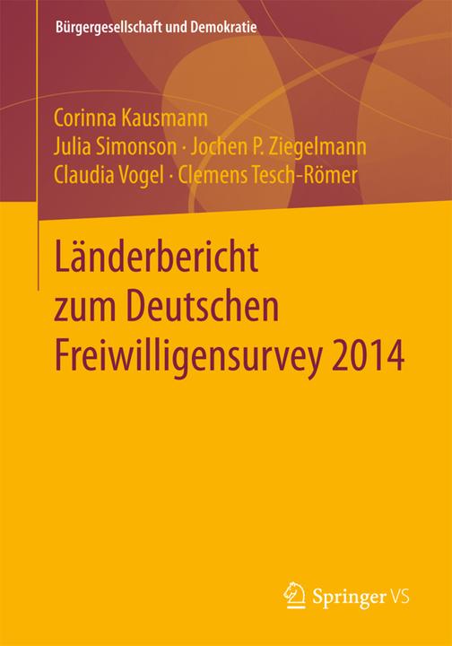 Produktbild Länderbericht zum Deutschen Freiwilligensurvey 2014 (Claudia Vogel, Clemens Tesch-Römer, Jochen P. Ziegelmann, Julia Simonson, Corinna Kausmann, 2017)