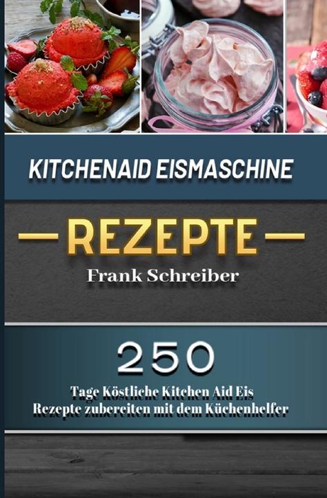 Immagine prodotto Schreiber:Ricetta della gelatiera Kitchenaid (Franchi Schreiber, 2021)