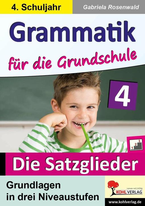 Produktbild Grammatik für die Grundschule - Die Satzglieder / Klasse 4 (Deutsch, Gabriela Rosenwald, 2018)