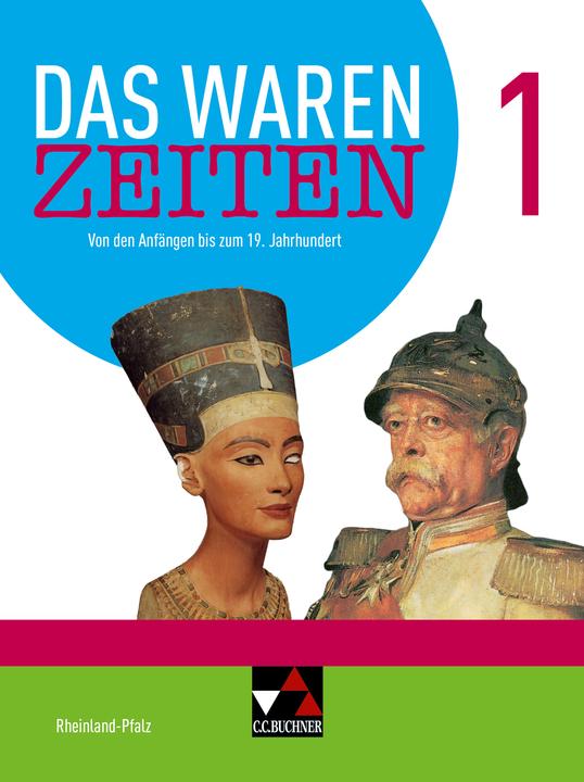 Actual product image Das waren Zeiten Neu 1 Schülerband Rheinland-Pfalz (German, Alexandra Hoffmann-Kuhnt, Nadja Braun, Daniel Bernsen, Dieter Brückner, Martina Tschirner, 2021)