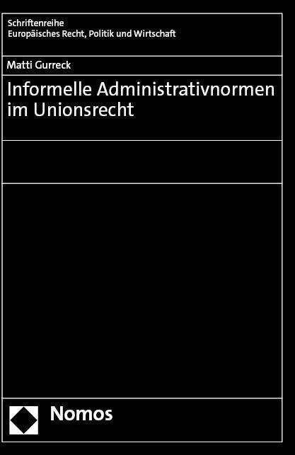 Immagine prodotto Informelle Administrativnormen im Unionsrecht (Tedesco, Matti Gurreck, 2023)