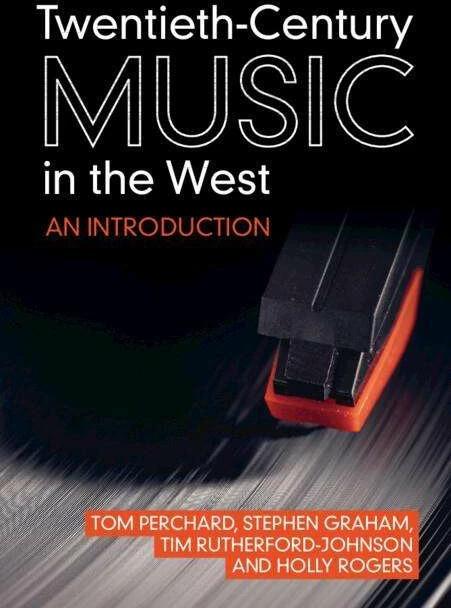 Immagine prodotto Twentieth-Century Music in the West: An Introduction (Inglese, Stephen Graham, Tim Rutherford-Johnson, Tom Perchard, Holly Rogers, 2022)