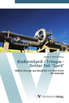 Actual product image BioKernSprit - Trilogie - Dritter Teil 'Sprit' (Jochen K. Michels, 2013)