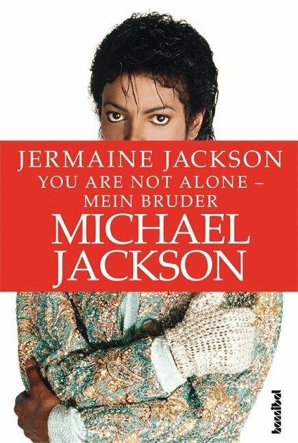 Produktbild You are not alone - Mein Bruder Michael Jackson (Deutsch, Kirsten Borchardt, Jermaine Jackson, 2012)