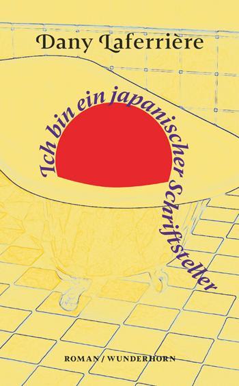 Produktbild Ich bin ein japanischer Schriftsteller (Deutsch, Dany Laferrière, 2020)