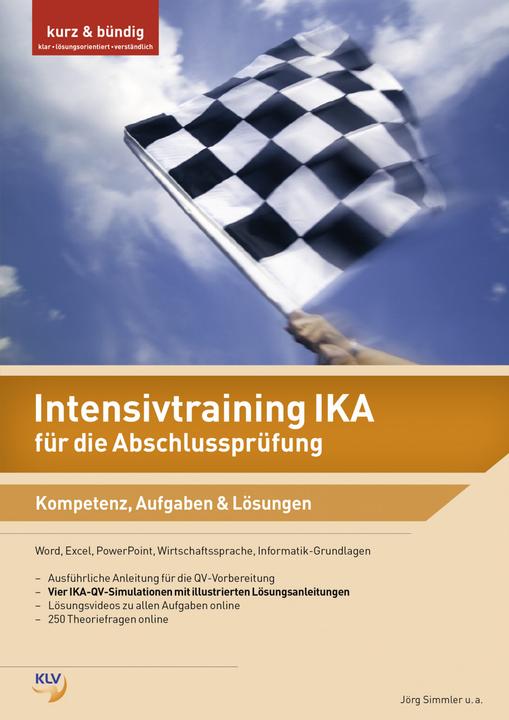 Produktbild Intensivtraining Information, Kommunikation, Administration (IKA) / Intensivtraining IKA für die (Deutsch, Jörg Simmler, 2018)