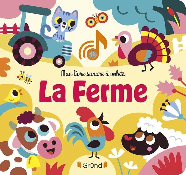 Actual product image Gründ éditions La ferme. Mon livre sonore à volets (French, Americo Tiago, 2023)