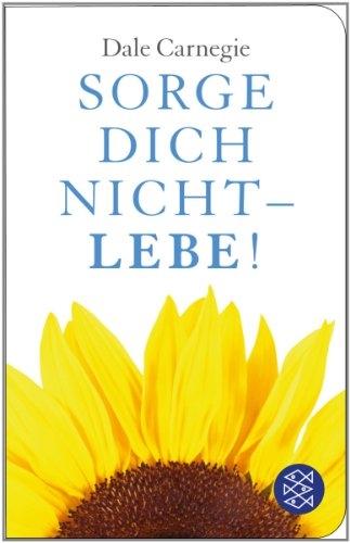 Produktbild Sorge dich nicht lebe! (Deutsch, Dale Carnegie, 2013)