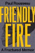 Produktbild Friendly Fire (Englisch, Paul Rousseau, 2024)
