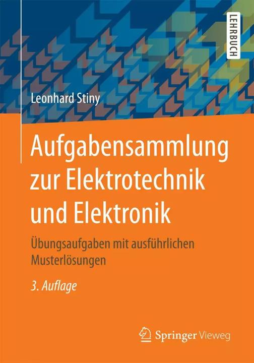 Produktbild Aufgabensammlung zur Elektrotechnik und Elektronik (Deutsch, Leonhard Stiny, 2017)