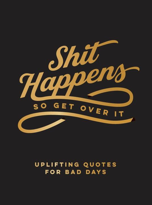 Produktbild Shit Happens So Get Over It (Englisch, Summersdale Publishers, 2023)