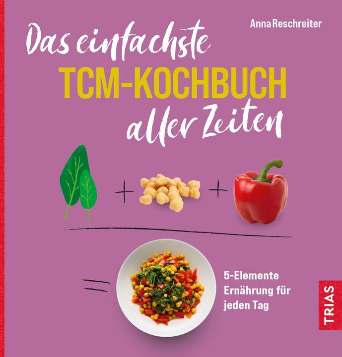 Produktbild Das einfachste TCM-Kochbuch aller Zeiten (Deutsch, Anna Reschreiter, 2023)