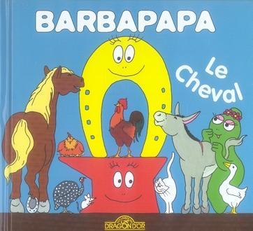 Image du produit Les Livres du Dragon d'Or Barbapapa : le cheval (Français, Tison Annette, Taylor Talus, 2007)