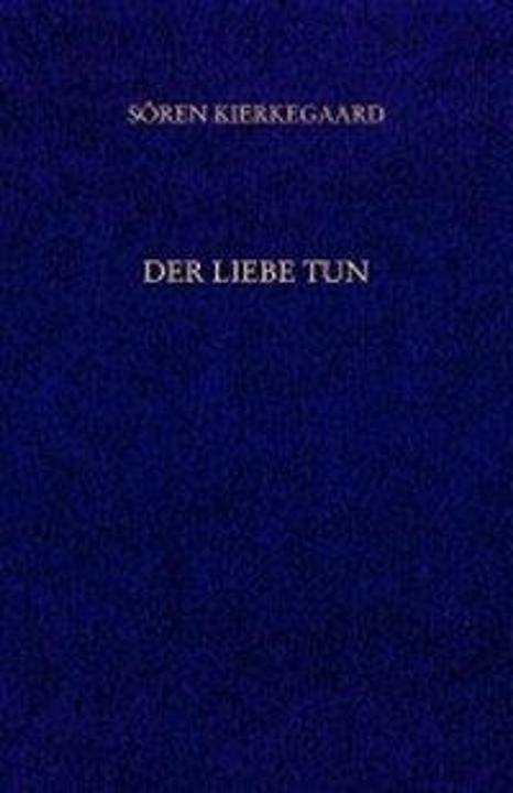 Immagine prodotto Der Liebe Tun. Gesammelte Werke und Tagebücher. 19. Abt. Bd. 14 (Tedesco, Hans Martin Junghans, Emanuel Hirsch, Hayo Gerdes, Sören Kierkegaard, 2003)