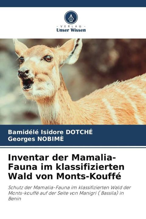 Immagine prodotto Inventar der Mamalia-Fauna im klassifizierten Wald von Monts-Kouffé (Tedesco, Georges Nobimè, Bamidélé Isidore DOTCHÉ, 2022)