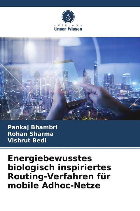 Produktbild Energiebewusstes biologisch inspiriertes Routing-Verfahren für mobile Adhoc-Netze (Deutsch, Pankaj Bhambri, Vishrut Bedi, Rohan Sharma, 2022)