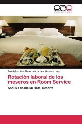 Produktbild Rotación laboral de los meseros en Room Service (Ángel González Rivera, Jorge Luis Mendoza Lara, 2012)