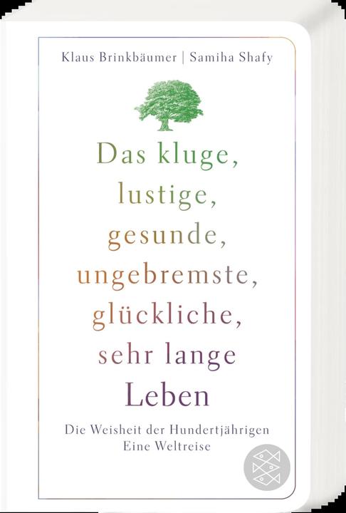 Produktbild Das kluge, lustige, gesunde, ungebremste, glückliche, sehr lange Leben (Deutsch, Samiha Shafy, Klaus Brinkbäumer, 2023)