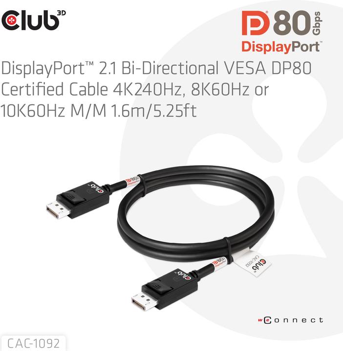 Actual product image Club 3D Club3D DisplayPort cable 2.1 DP80 1,6m 10K/8K/4K St/St retail (1.60 m, DisplayPort)
