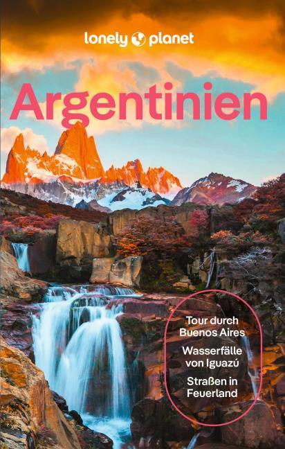 Produktbild Reiseführer Argentinien (Deutsch, Isabel Albiston, Madelaine Triebe, Christine Gilbert, Victoria Gill, Diego Jemio, Sorrel Moseley-Williams, Rachel Tolosa Paz, Federico Perelmuter, 2024)