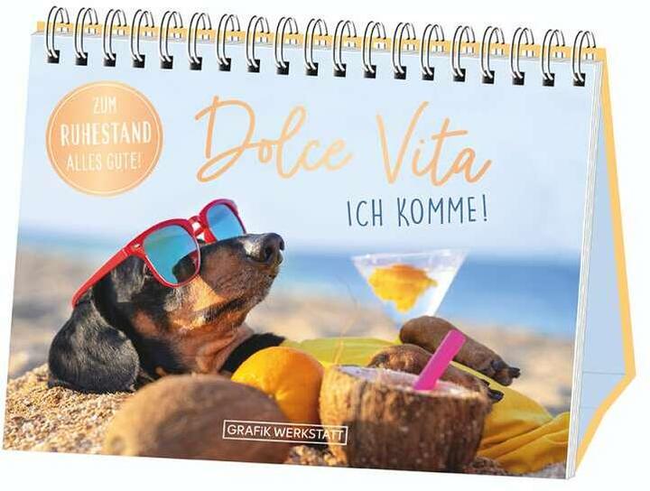 Actual product image Dolce Vita ich komme! Zum Ruhestand alles Gute! (German, GRAFIK WERKSTATT The original, 2020)