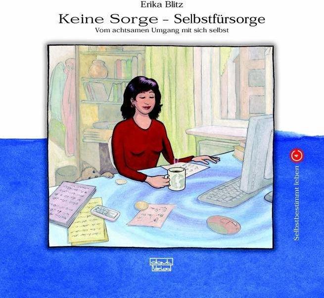 Produktbild Keine Sorge - Selbstfürsorge (Deutsch, Max Kielhauser, Erika Blitz, 2009)
