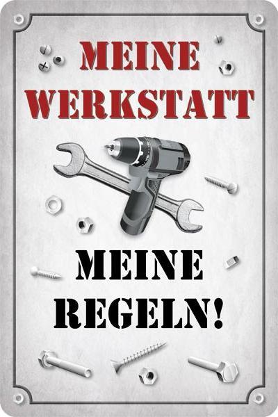 Blechschild Meine Werkstatt, meine Regeln (20 x 30 cm)