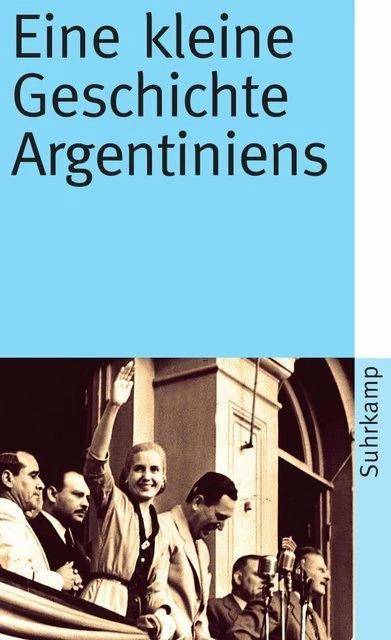 Actual product image Eine kleine Geschichte Argentiniens (German, Barbara Potthast, 2010)