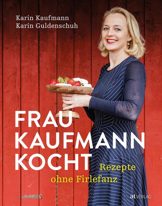 Actual product image Frau Kaufmann kocht Rezepte ohne Firlefanz (German, Karin Kaufmann, Veronika Studer, Karin Guldenschuh, 2023)