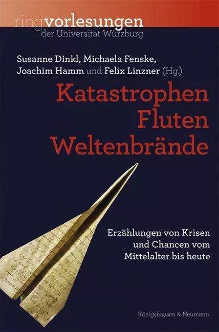 Produktbild Katastrophen, Fluten, Weltenbrände (Deutsch, Susanne Dinkl, Felix Linzner, Michaela Fenske, Joachim Hamm, 2023)
