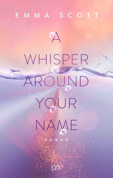 Produktbild A Whisper Around Your Name (Deutsch, Emma Scott, Inka Marter, 2023)