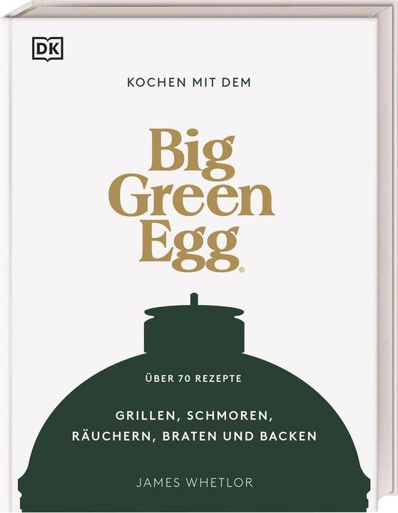 Produktbild Kochen mit dem Big Green Egg (Deutsch, James Whetlor, 2022)