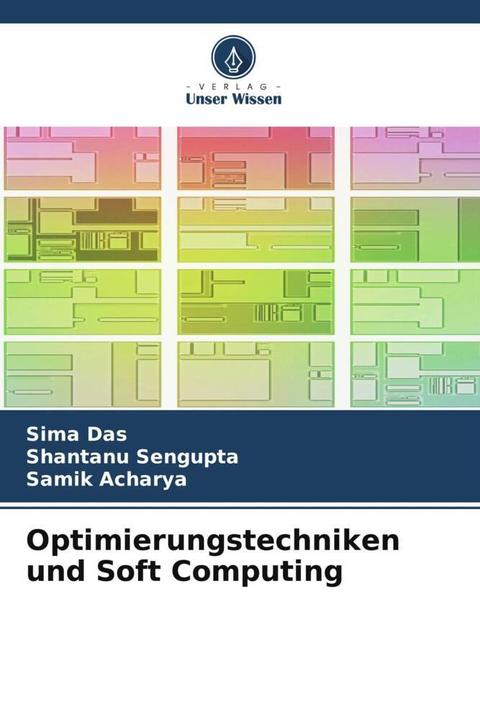 Image du produit Optimierungstechniken und Soft Computing (Allemand, Shantanu Sengupta, Sima Das, Samik Acharya, 2024)