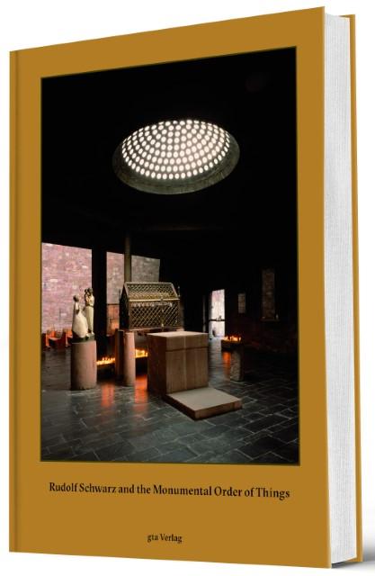 Produktbild Rudolf Schwarz and the Monumental Order of Things (Englisch, Caruso, Maria, Conen, Maria/Pehnt, Adam/Thomas, Wolfgang/Schwarz, 2016)