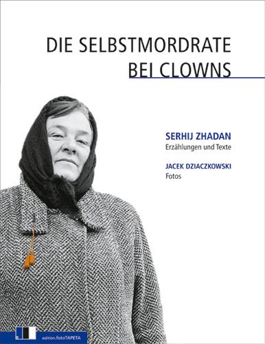 Actual product image Die Selbstmordrate bei Clowns (German, Serhij Zhadan, Claudia Dathe, Jacek Dziaczkowski, 2009)