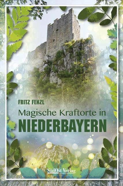 Actual product image Magische Kraftorte in Niederbayern (German, Fritz Fenzl, 2018)