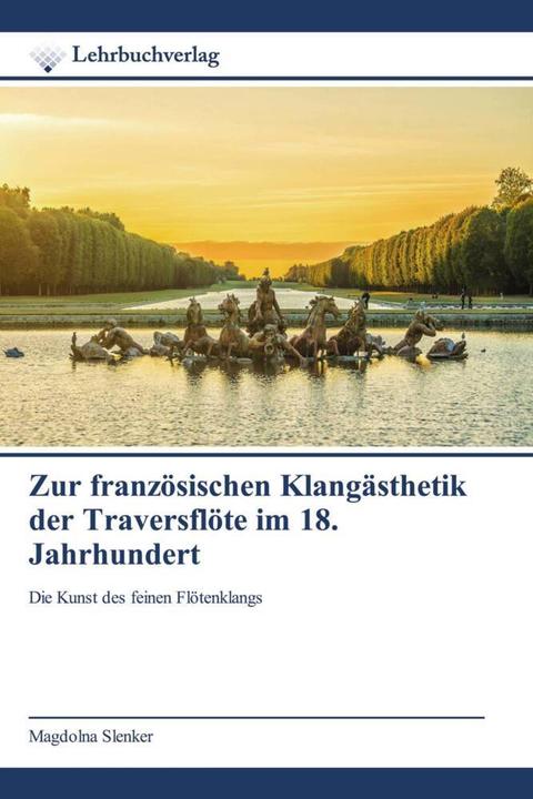 Actual product image Zur französischen Klangästhetik der Traversflöte im 18. Jahrhundert (Magdolna Slenker, 2024)