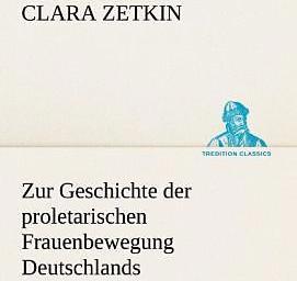 Immagine prodotto La storia del movimento proletario femminile tedesco (Clara Zetkin, Tedesco)