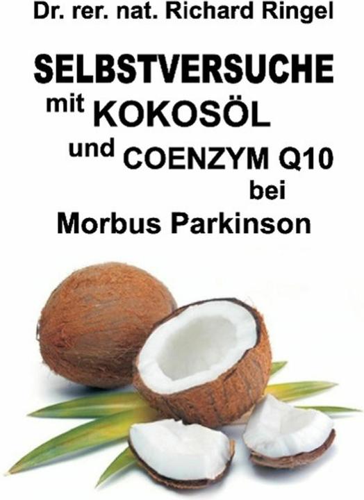 Produktbild Selbstversuche mit KOKOSÖL u. COENZYM Q10 bei Morbus Parkinson (Deutsch, Richard Ringel, 2015)