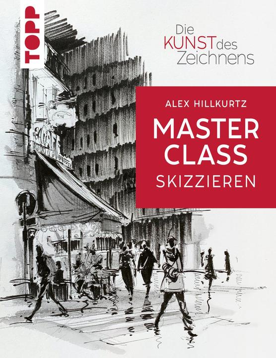 Produktbild Die Kunst des Zeichnens Masterclass - Skizzieren (Deutsch, Alex Hillkurtz, 2023)