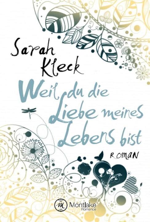 Produktbild Amazon Weil du die Liebe meines Lebens bist (Deutsch, Sarah Kleck, 2016)