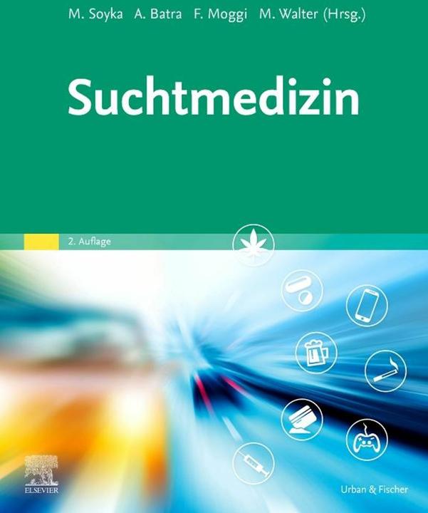 Produktbild Suchtmedizin (Deutsch, Franz Moggi, Marc Walter, Anil Batra, Michael Soyka, 2024)