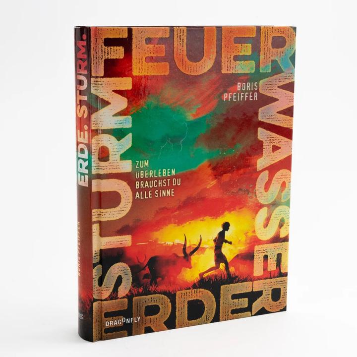 Image du produit Feuer. Wasser. Erde. Sturm. - Zum Überleben brauchst du alle Sinne (Allemand, Boris Pfeiffer, 2023)