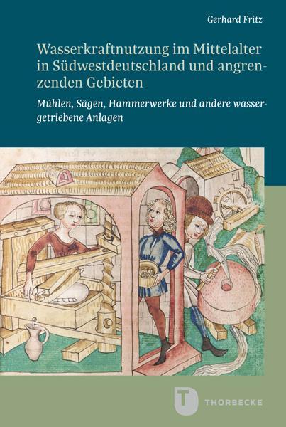 Image du produit Wasserkraftnutzung im Mittelalter in Südwestdeutschland und angrenzenden Gebieten (Allemand, Gerhard Fritz, 2024)